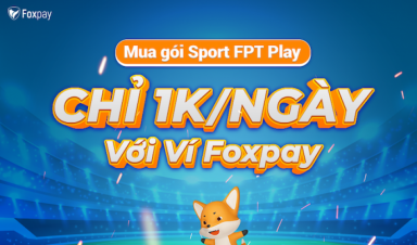 Siêu ưu đãi với ví Foxpay, mua gói SPORT trên FPT Play chỉ 1K